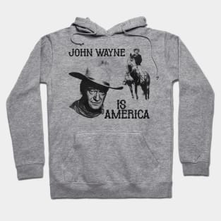 John Wayne is America Hoodie